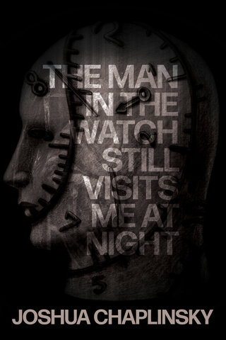 The Man in the Watch Still Visits Me at Night