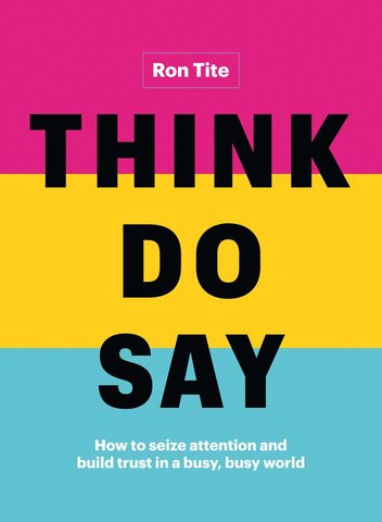 Think. Do. Say.