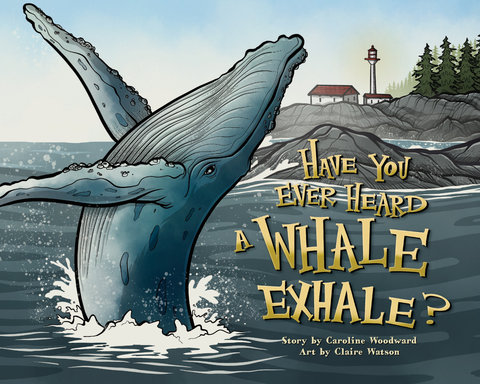 Have You Ever Heard a Whale Exhale?