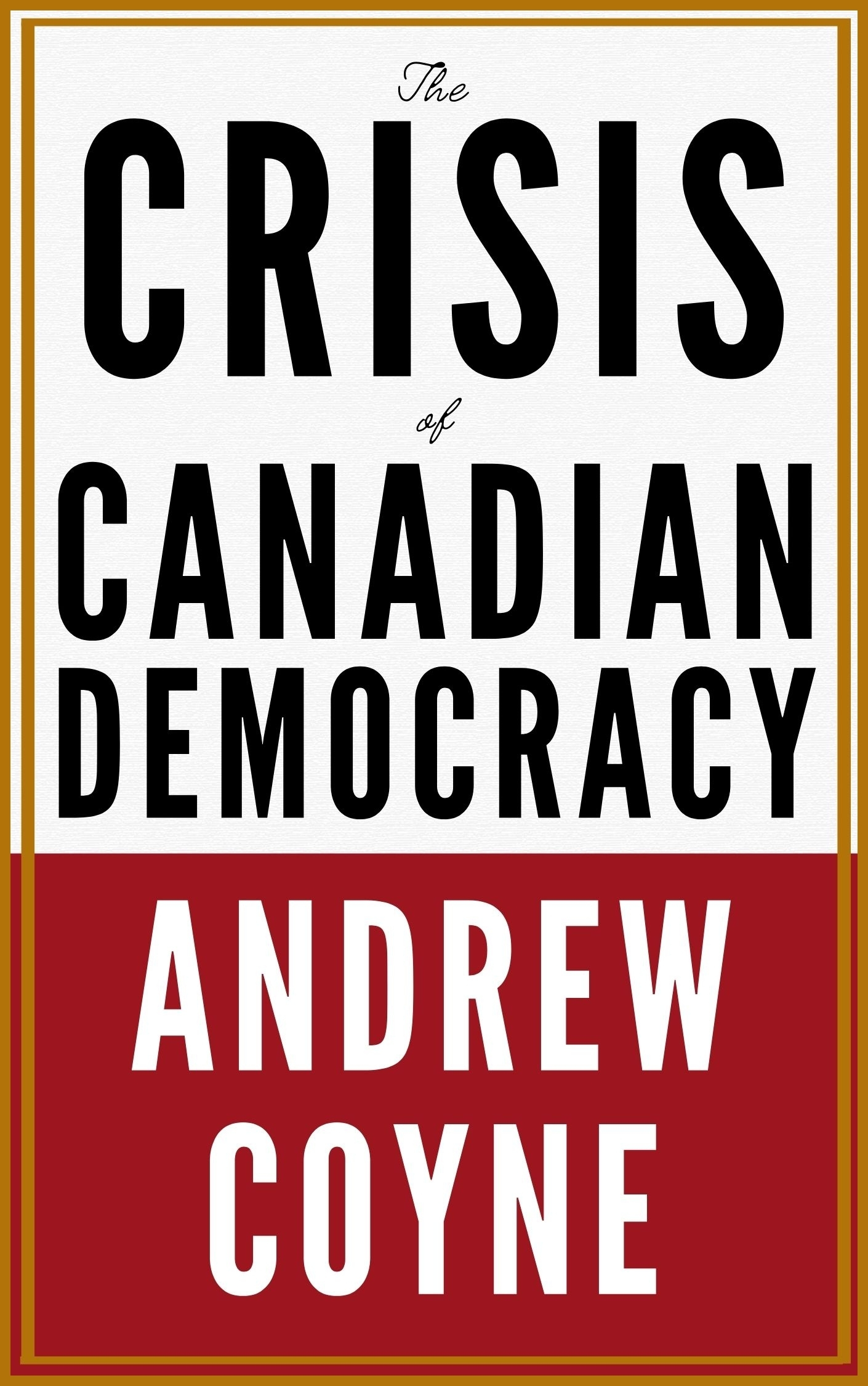 the Crisis of Canadian Democracy