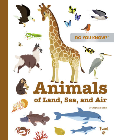 Do You Know?: Animals of Land, Sea, and Air