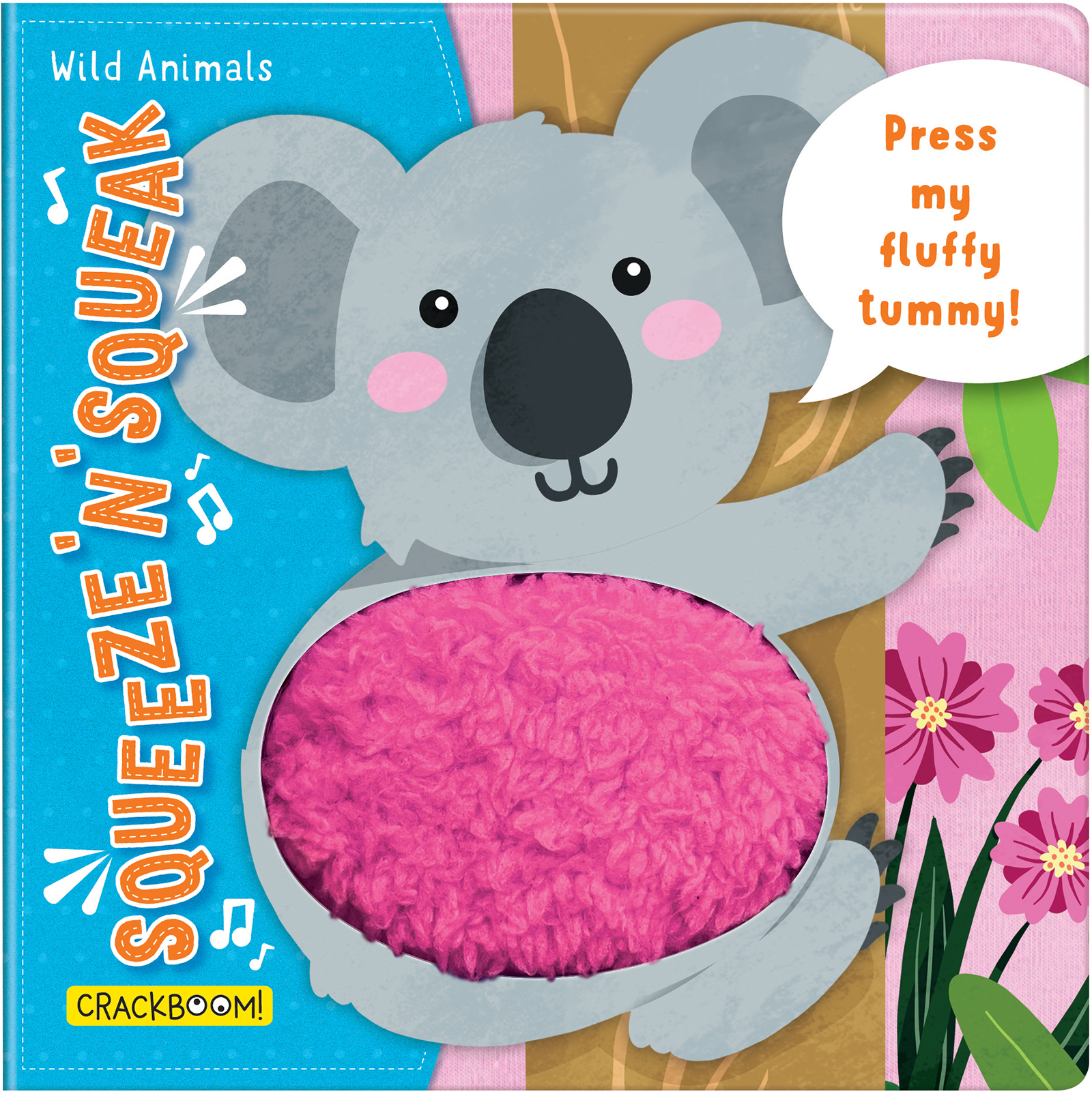 Squeeze n' Squeak: Wild Animals: Press my fluffy tummy!
