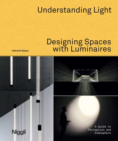 Understanding Light. Designing Spaces with Luminaires