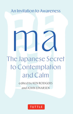 MA: The Japanese Secret to Contemplation and Calm