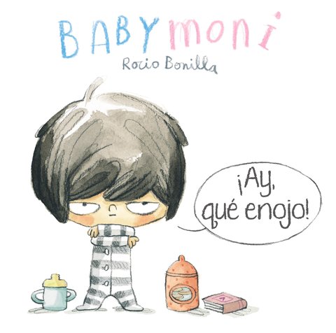 Babymoni: ¡Ay, qué enojo!