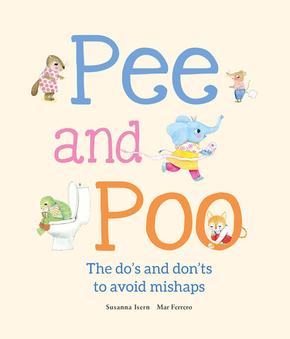 Pee and Poo. The Dos and Don'ts to Avoid Mishaps