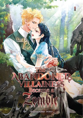 The Abandoned Villainess Became a Zombie Volume 1