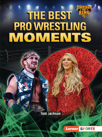 The Best Pro Wrestling Moments