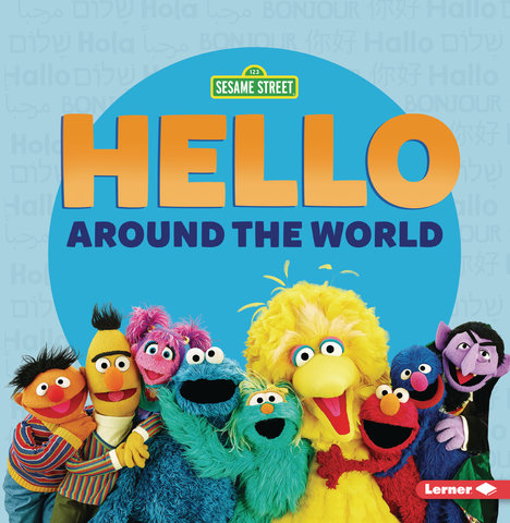 Sesame Street ® Hello Around the World