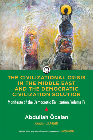 The Civilizational Crisis in the Middle East and the Democratic Civilization Solution