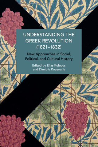 Understanding the Greek Revolution (1821–1832)