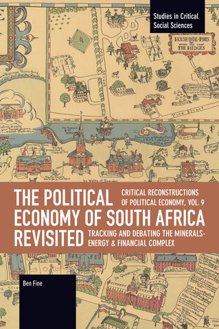 The Political Economy of South Africa Revisited: Tracking and Debating the Minerals-Energy and Financial Complex