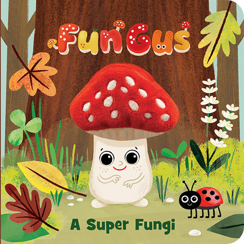 Fun Gus A Super Fungi Puppet Book