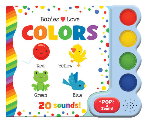 Babies Love Colors (Pop-a-Sound)