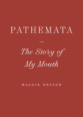 Pathemata, Or, The Story of My Mouth