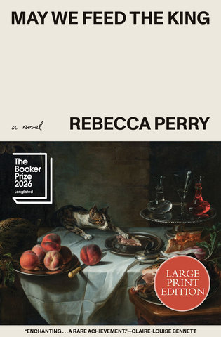May We Feed the King (Booker Prize Finalist)