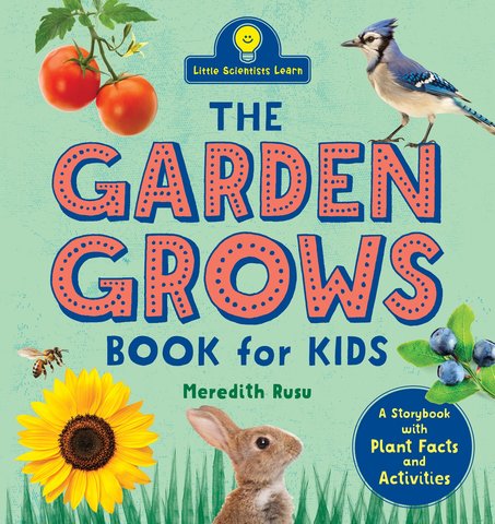 The Garden Grows Book for Kids