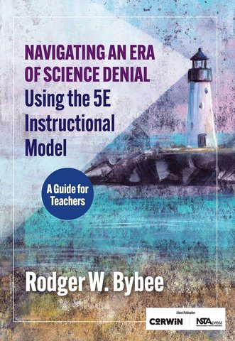 Navigating an Era of Science Denial Using the 5E Instructional Model
