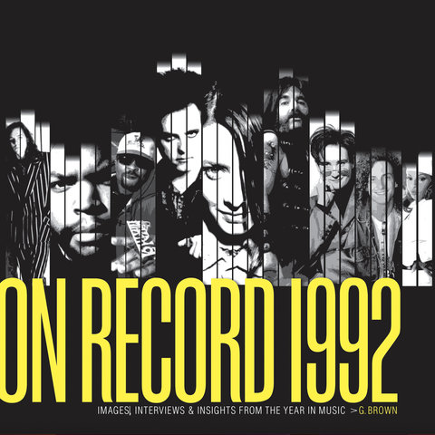 On Record: Vol. 9 - 1992: Images, Interviews & Insights From the Year in Music