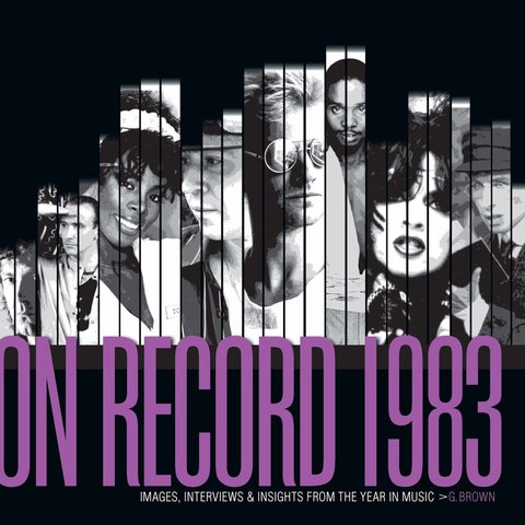 On Record: Vol. 10  1983: Images, Interviews & Insights From the Year in Music