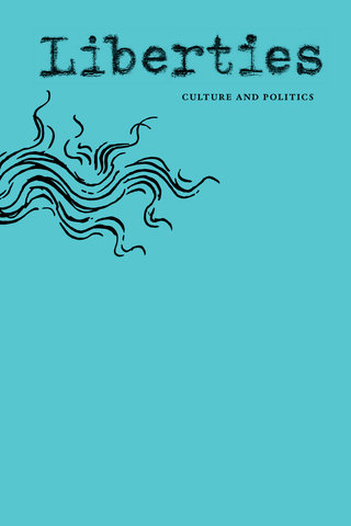Liberties Journal of Culture & Politics