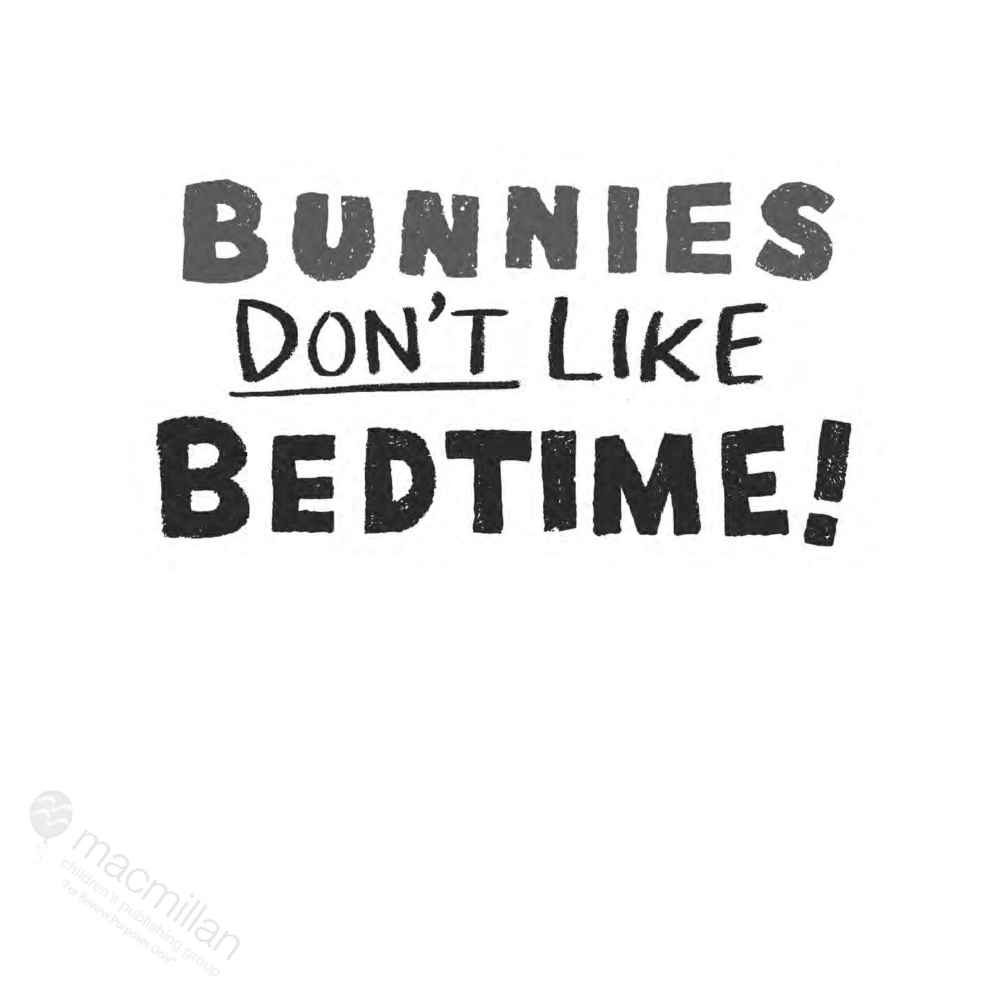 Bunnies Don't Like Bedtime!