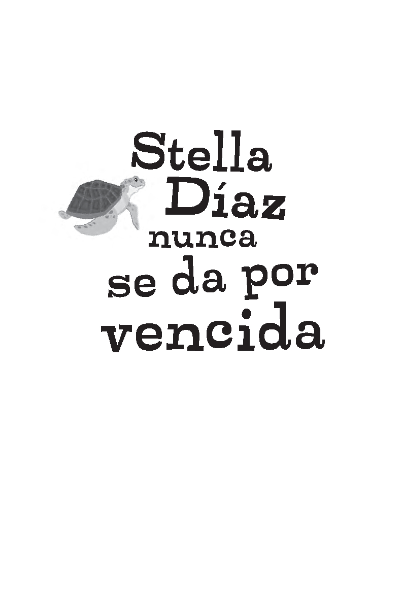 Stella Díaz nunca se da por vencida [Spanish edition]