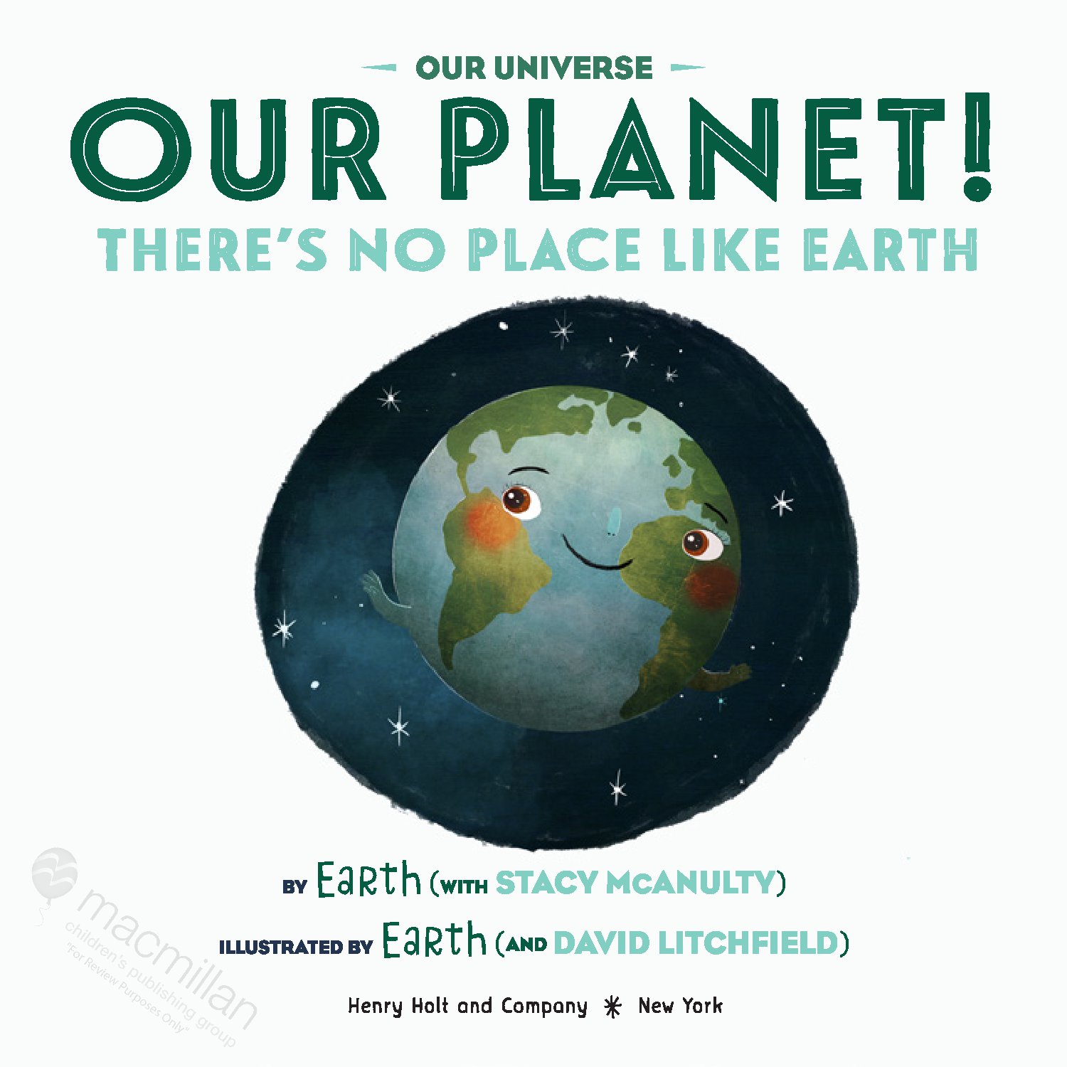 Our Planet! There's No Place Like Earth