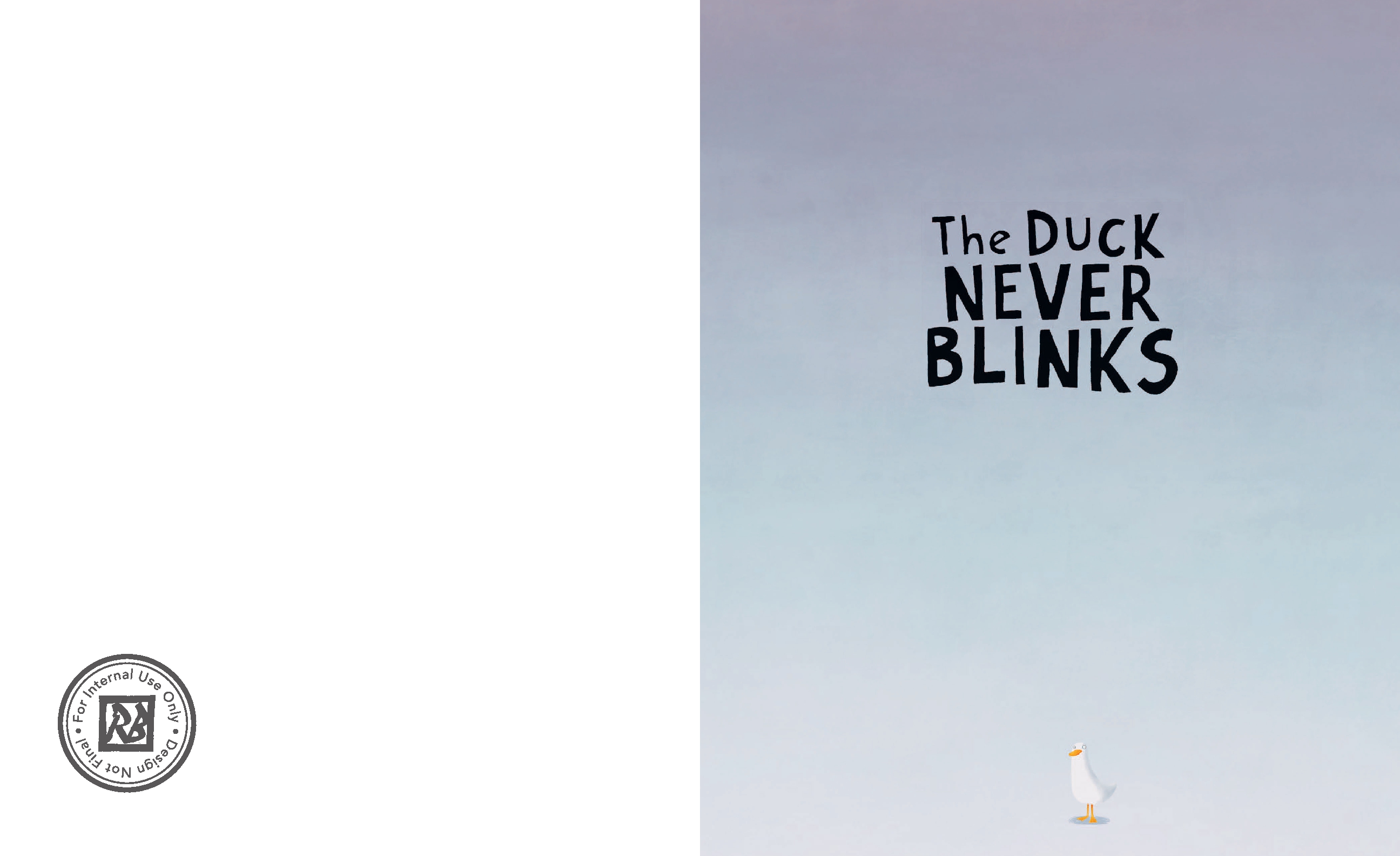 The Duck Never Blinks