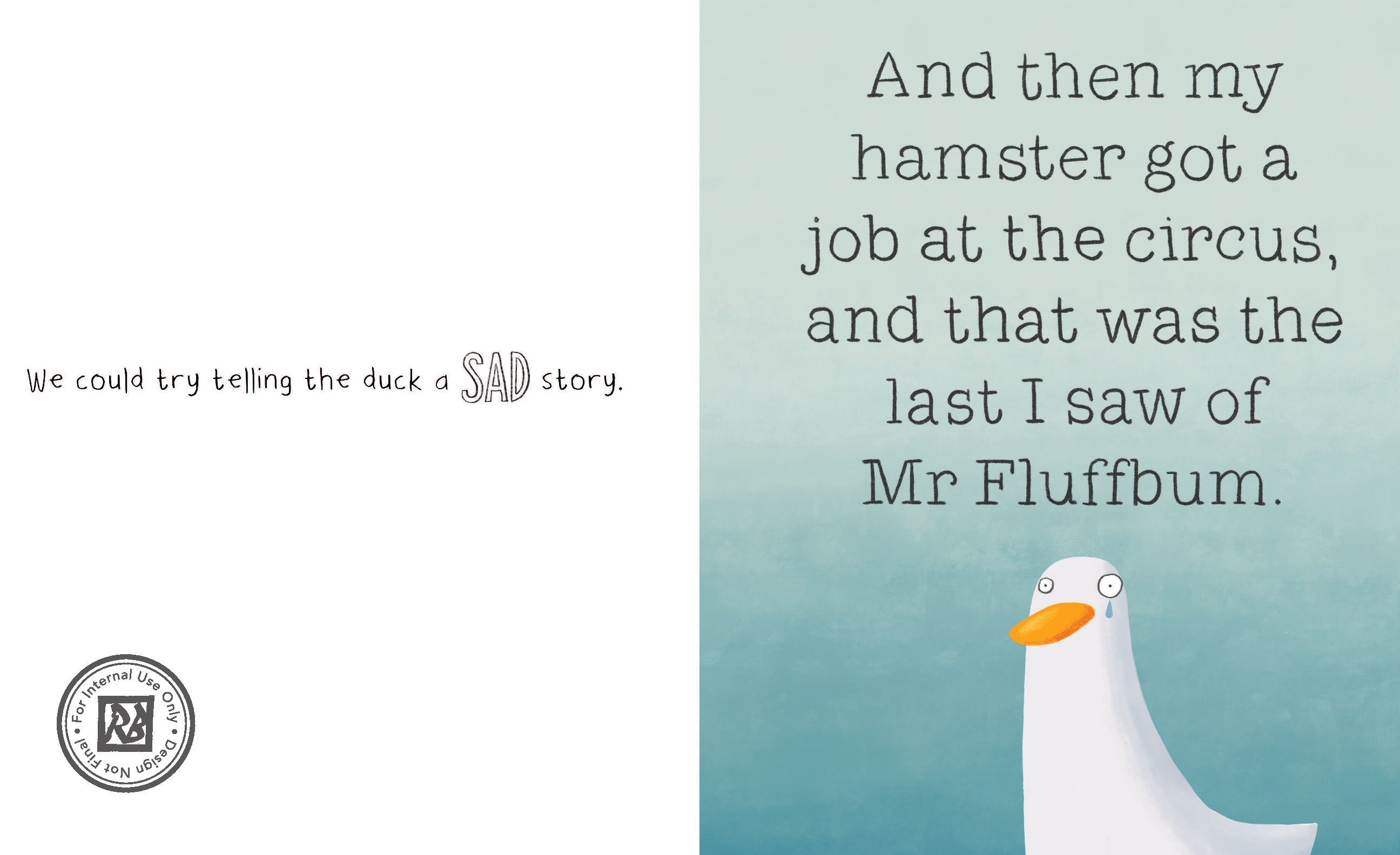 The Duck Never Blinks