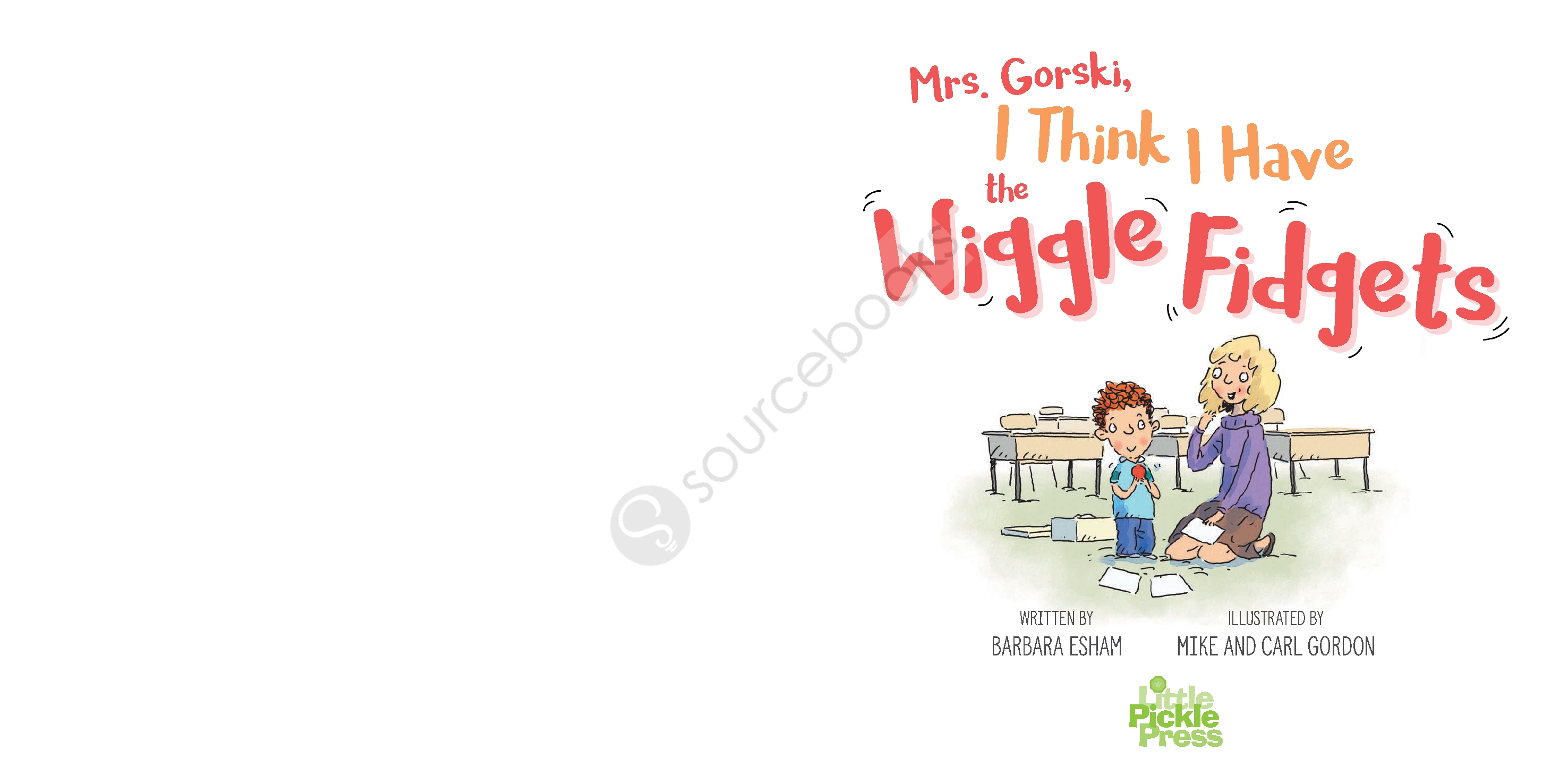 Mrs. Gorski I Think I Have the Wiggle Fidgets