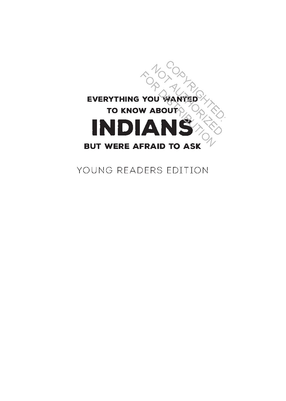Everything You Wanted to Know About Indians But Were Afraid to Ask