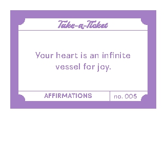 Take-a-Ticket: Affirmations