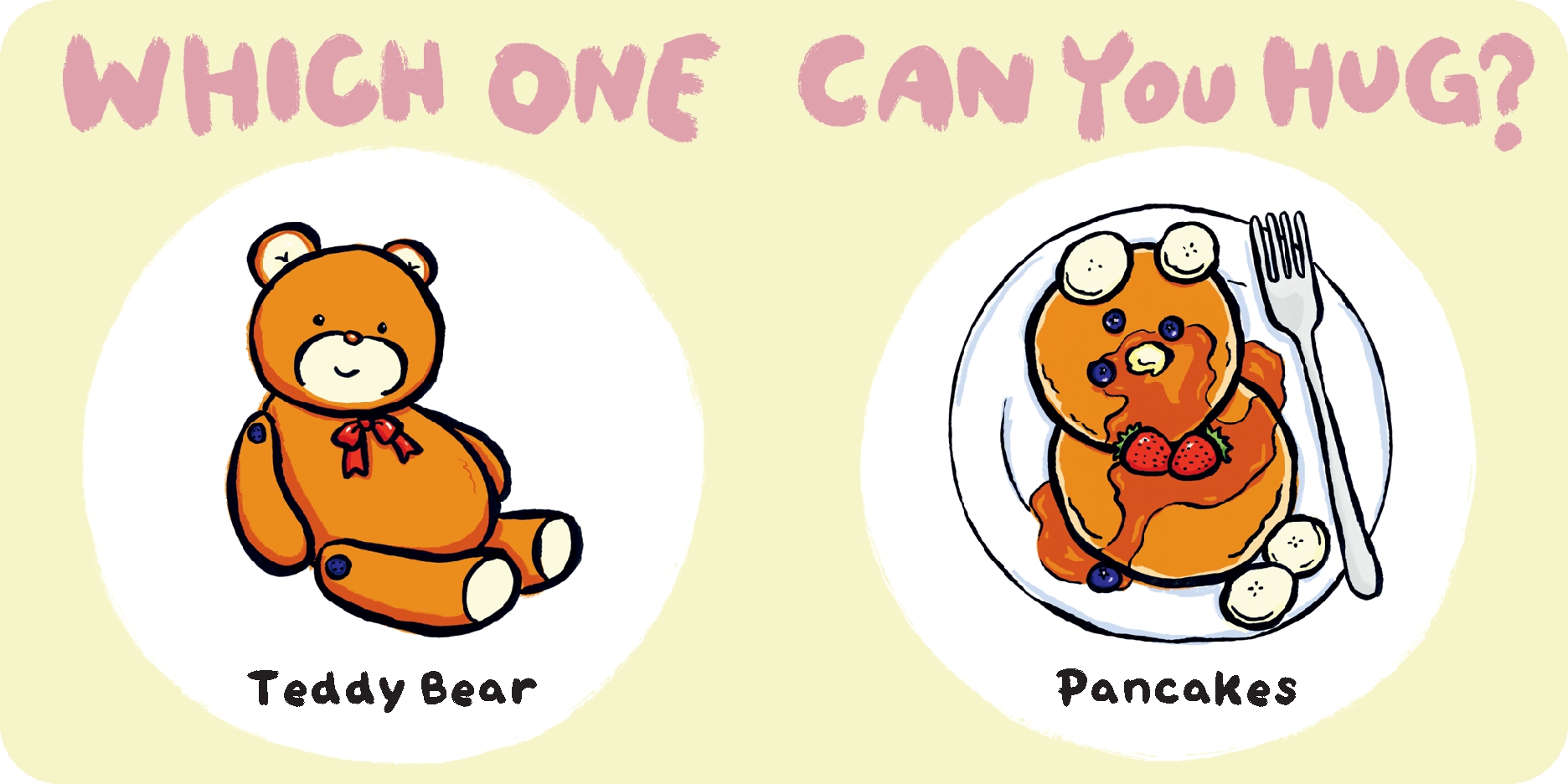 Which One Can You Hug?