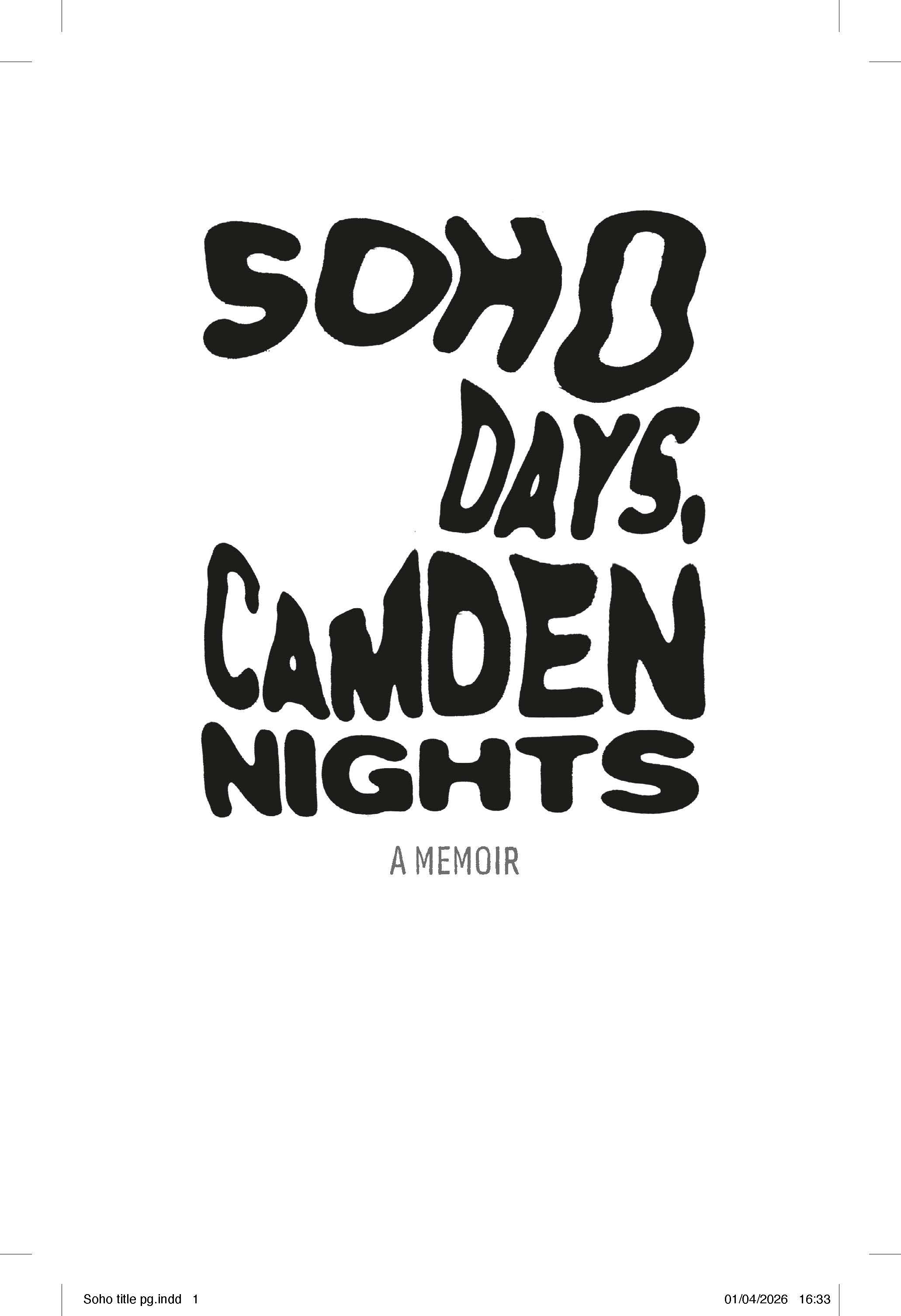Soho Days, Camden Nights
