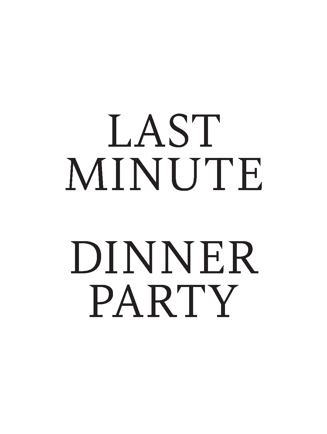 Last Minute Dinner Party