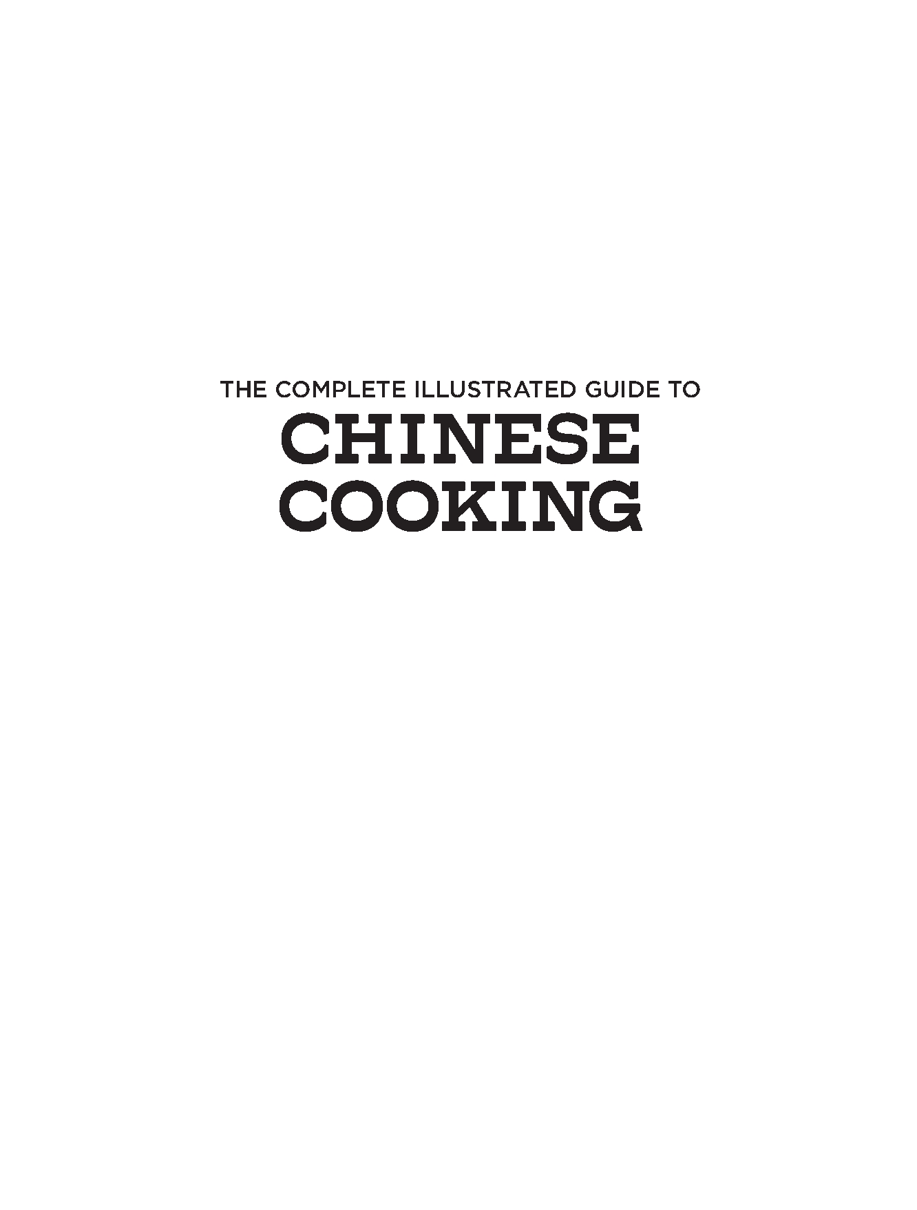 The Complete Illustrated Guide to Chinese Cooking