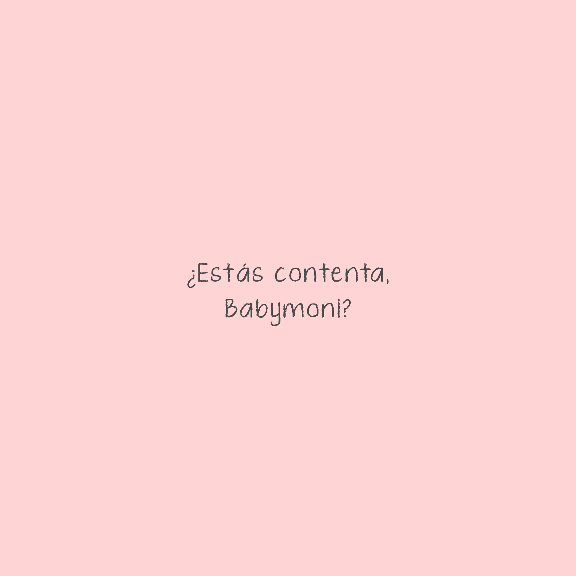 Babymoni: ¡Estoy feliz!