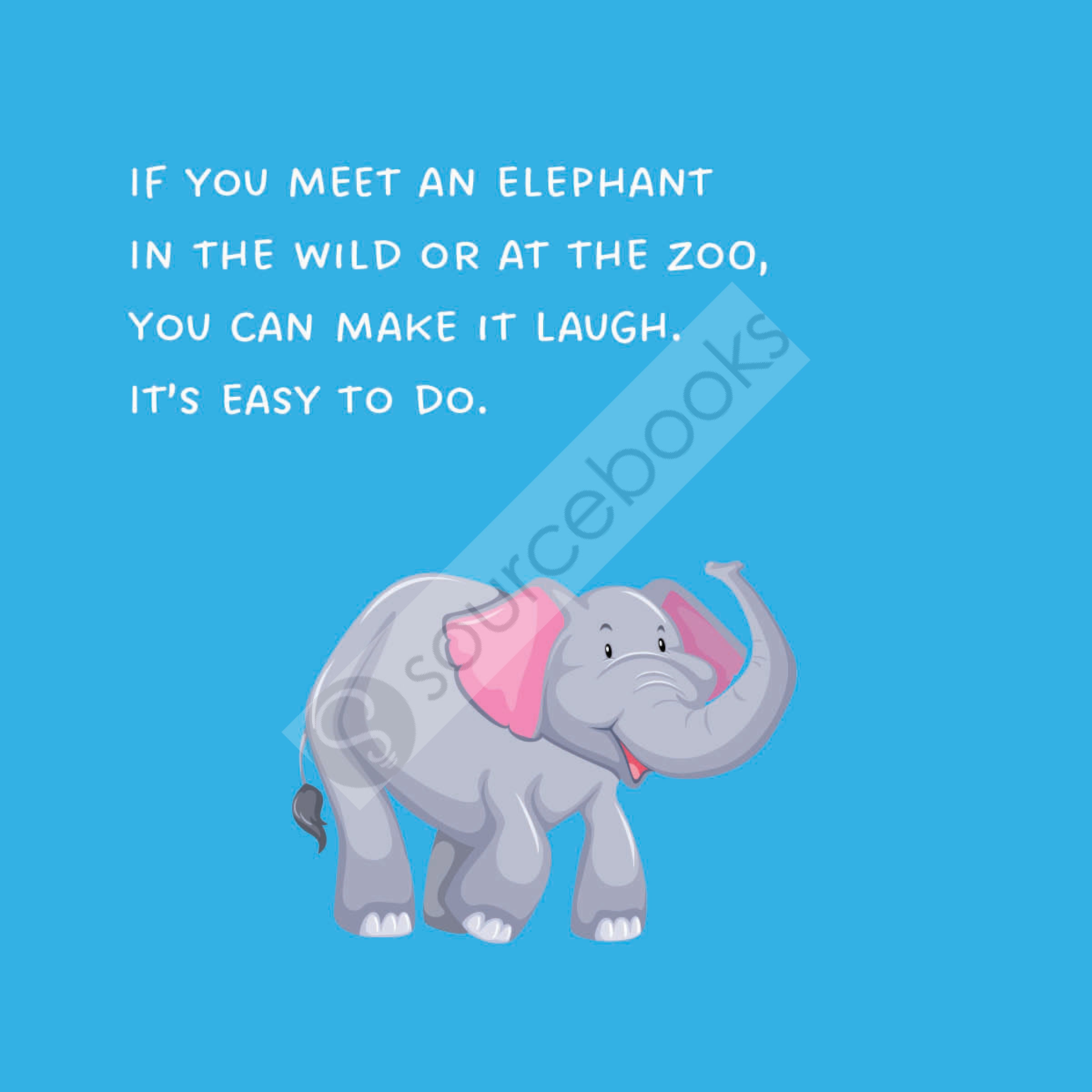 How to Make an Elephant Laugh