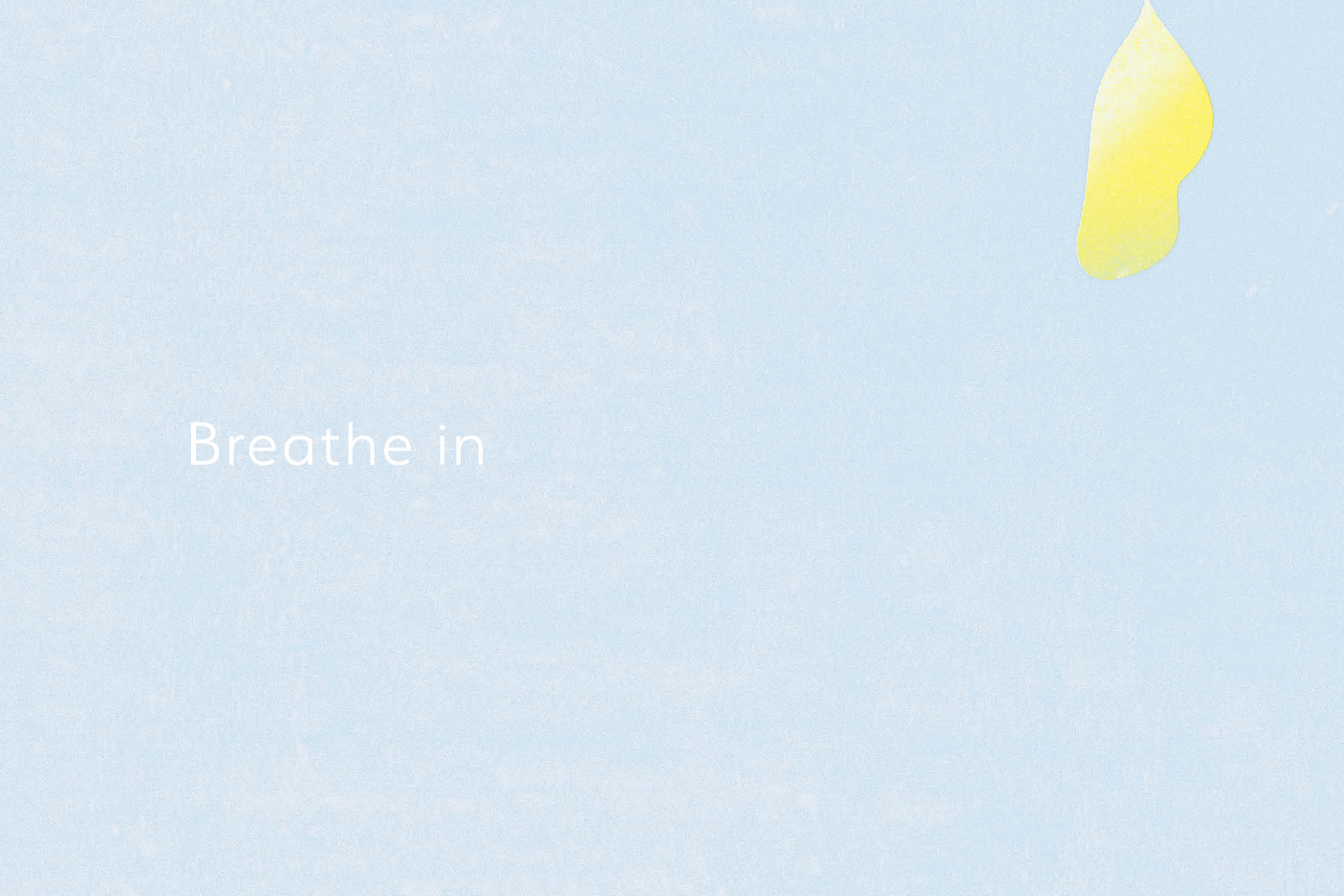 Breathe In, Breathe Out