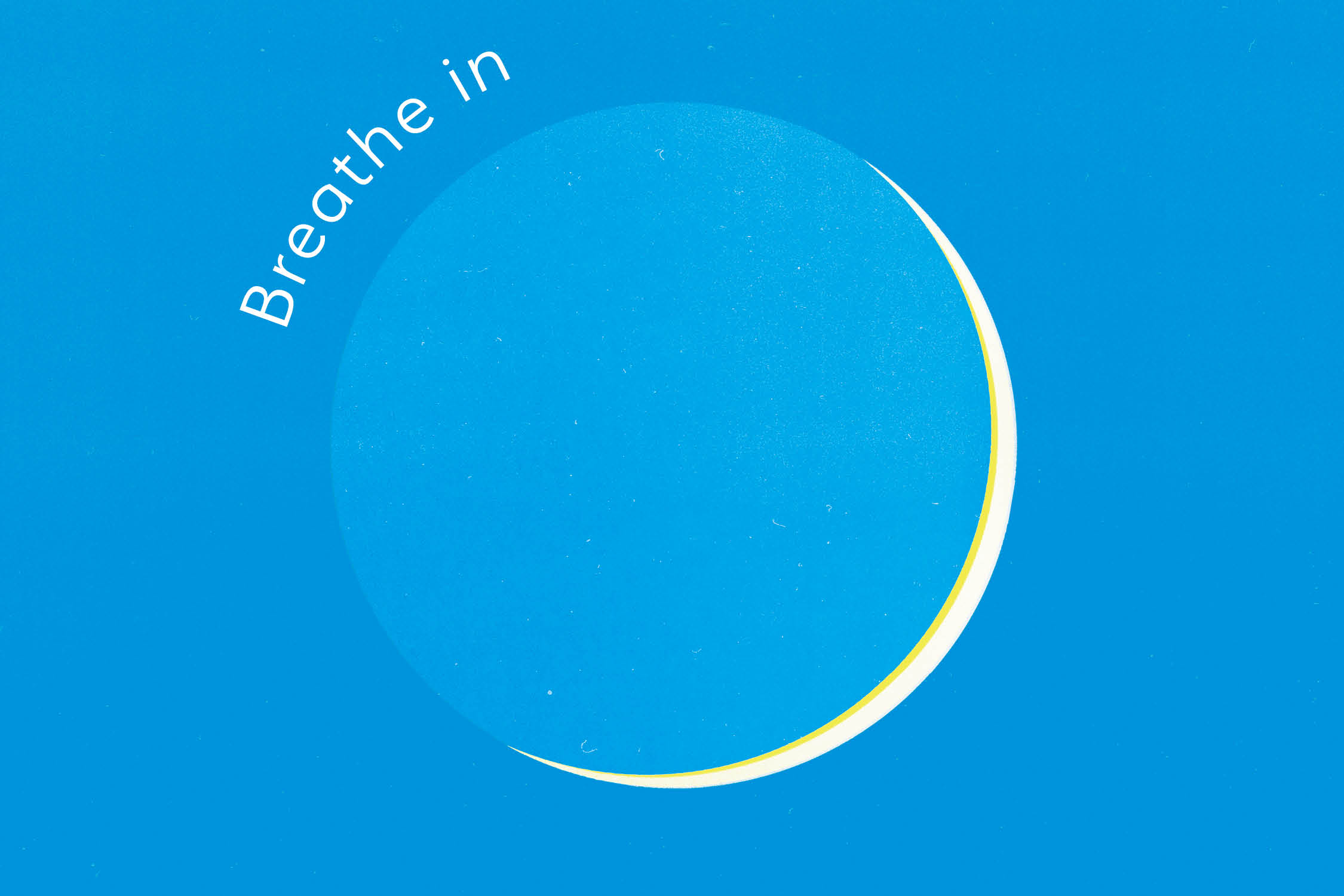 Breathe In, Breathe Out